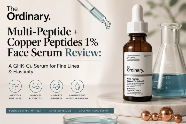 The Ordinary Multi-Peptide + Copper Peptides 1% Face Serum Review: A GHK-Cu Serum for Fine Lines & Elasticity